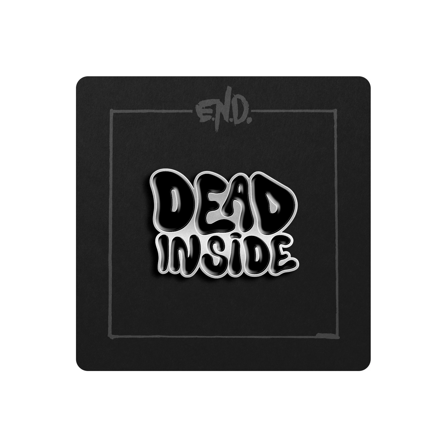 Dead Inside Enamel Pin
