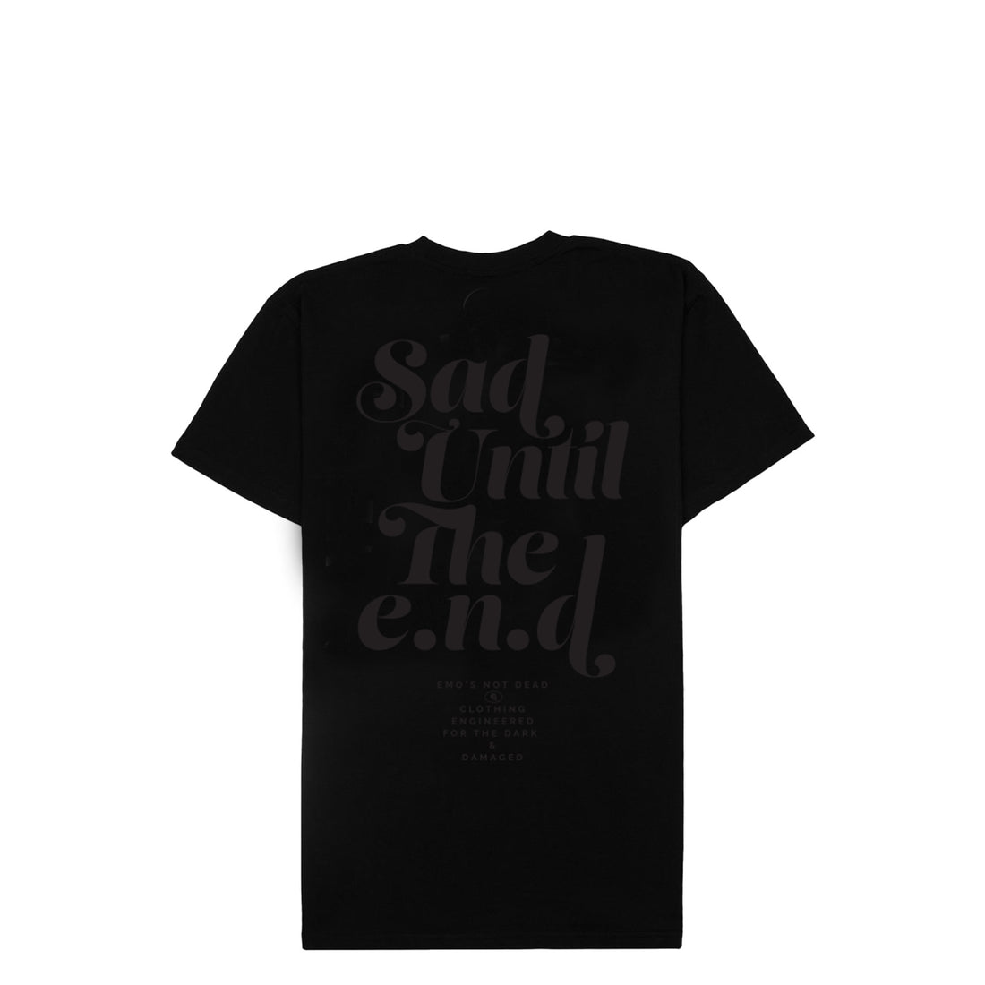 Sad until the e.n.d. tee - black