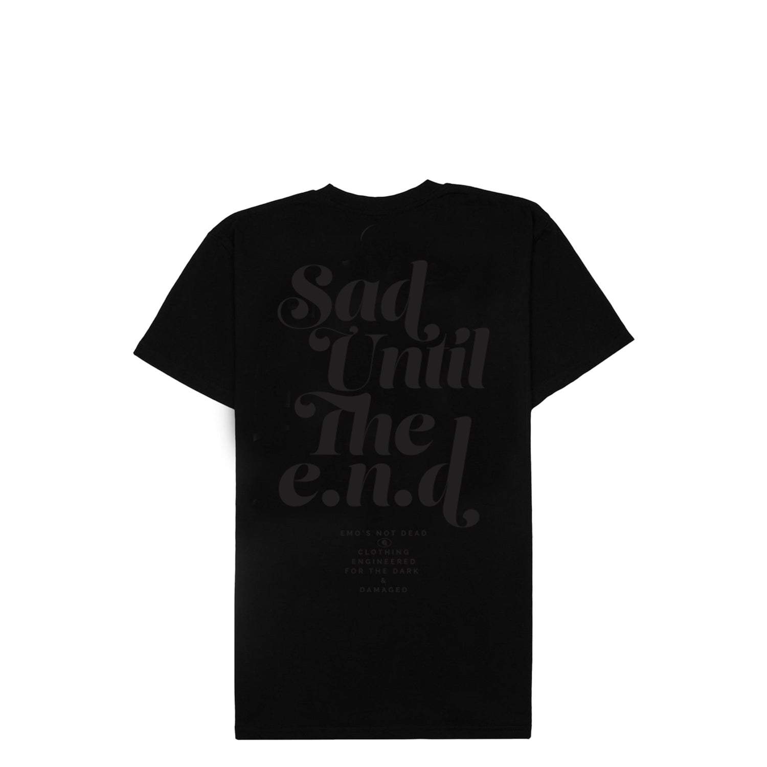 Sad until the e.n.d. tee - black