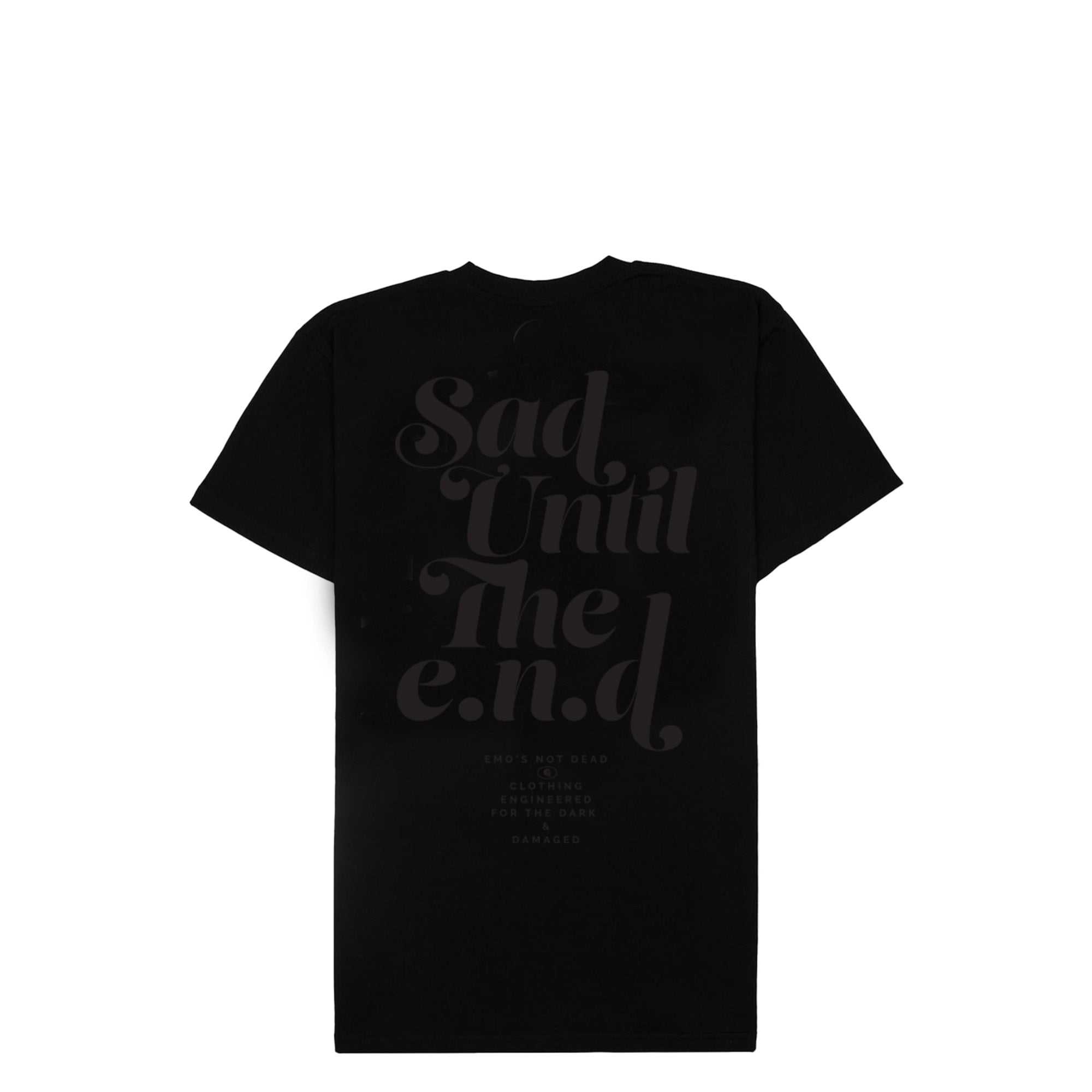 Sad until the e.n.d. tee - black