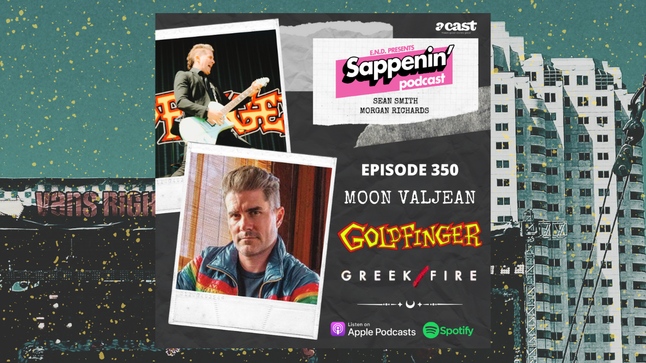 Sappenin’ Podcast with Sean Smith Episode 350- Moon Valjean #2 (Goldfinger)