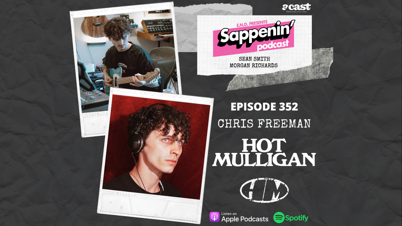 Sappenin’ Podcast with Sean Smith Episode 352 - Chris Freeman (Hot Mulligan)
