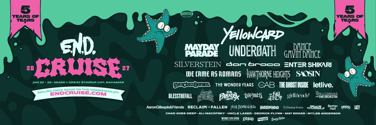 E.N.D. Cruise 2027, January 22 to 26, Miami to Great Stirrup Cay, Bahamas. Lineup: Yellowcard, Mayday Parade, Underoath, Dance Gavin Dance, Silverstein, Don Broco, Enter Shikari, We Came As Romans, Hawthorne Heights, Saosin, Gym Class Heroes, The Wonder Years, The Cab, The Ghost Inside, letlive., Blessthefall, Honey Revenge, The Paradox, The Fall of Troy, Girlfriends, The Spill Canvas and the Emo Orchestra, Aaron Gillespie & Friends, Reclaim the Fallen, Your Broken Hero, Underminded, Chasing Victory, Brace Yourself, Better Hell, Dakota Ave, Lacey, Chad Goes Deep, Ali Macofsky, Uncle Lazer, Dedrick Flynn, Mat Edgar, Myles Anderson, Worst Day Ever, Sappenin' Podcast