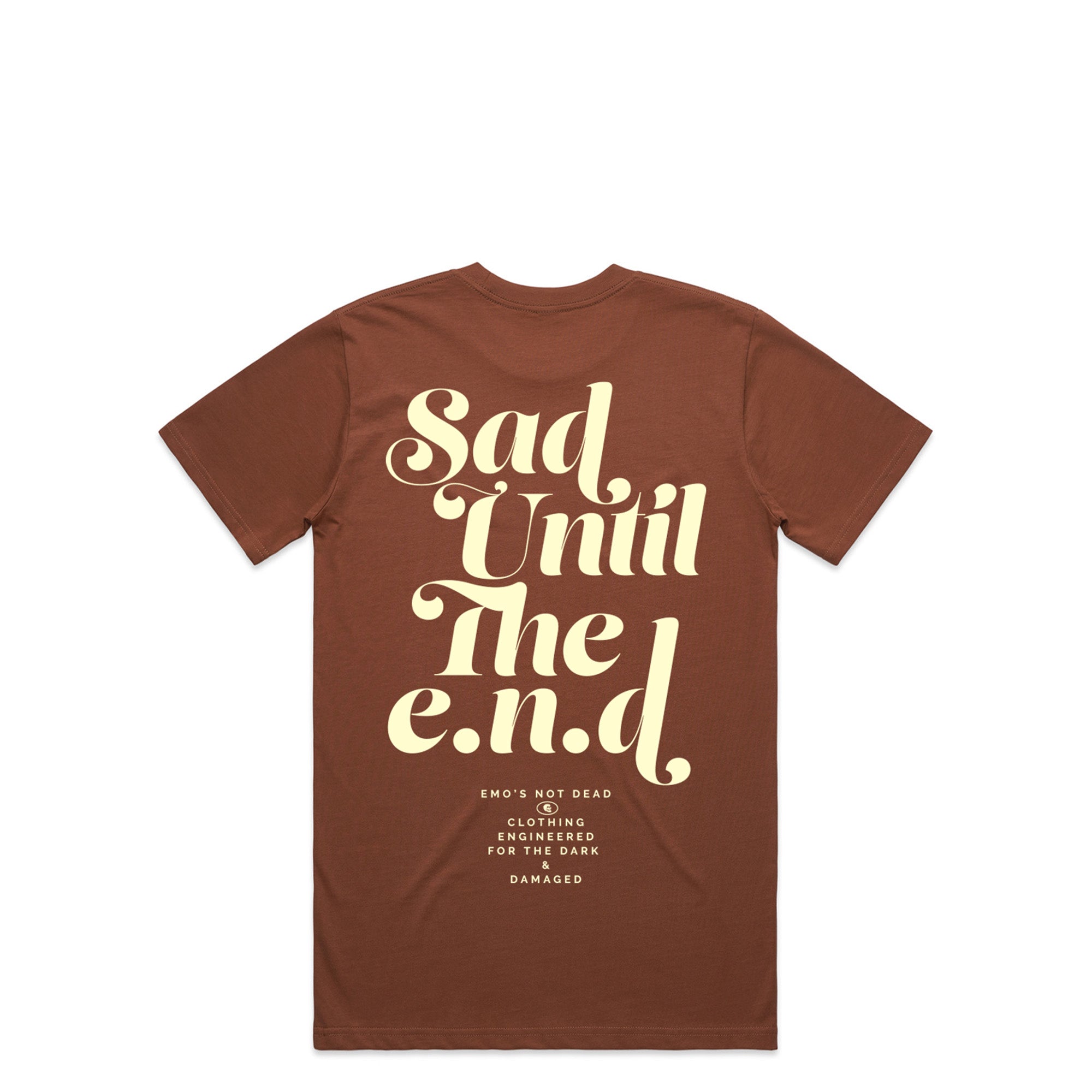 Sad until the e.n.d. tee
